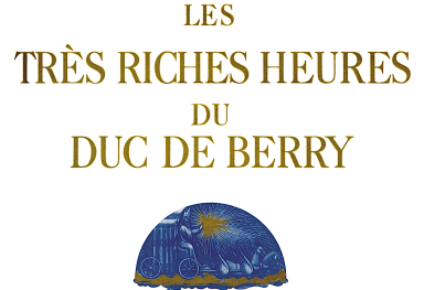 THE TRÈS RICHES HEURES DU DUC DE BERRY